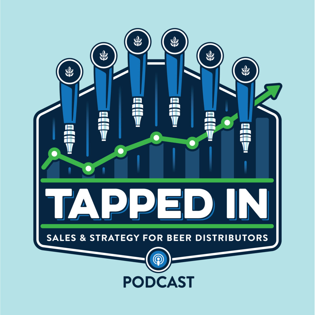 Tapped In Podcast Sales and Strategy for beer distributors